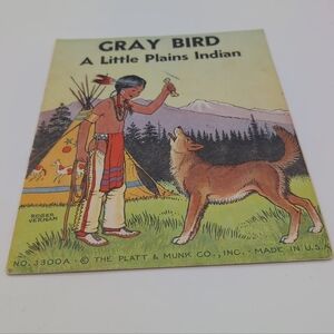 Gray Bird - A Little Plains Indian Storybook 1935 Copyright